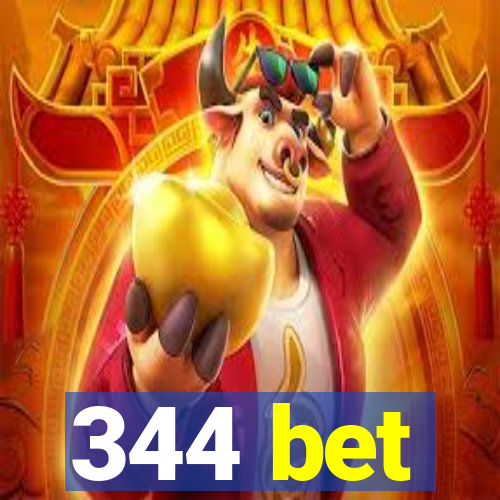 344 bet